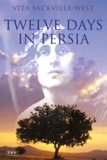 Twelve Days in Persia af Vita Sackville-West