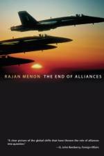The End of Alliances af Rajan (Monroe J. Rathbone Professor of International Relations Menon