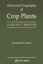 Historical Geography of Crop Plants af Jonathan D. Sauer