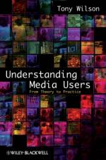 Understanding Media Users af Tony (University of Melbourne Wilson