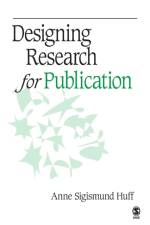 Designing Research for Publication af Anne Sigismund Huff