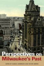Perspectives on Milwaukee's Past