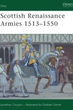 Scottish Renaissance Army 1513-1550 af Jonathan Cooper