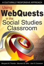 Using WebQuests in the Social Studies Classroom af Margaret M. Thombs