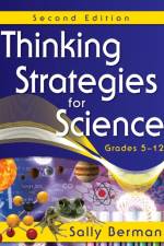 Thinking Strategies for Science, Grades 5-12 af Sally Berman