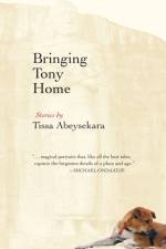 Bringing Tony Home af Tissa Abeysekara