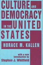 Culture and Democracy in the United States af Horace Kallen