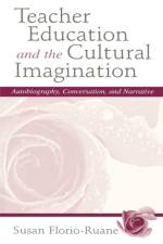 Teacher Education and the Cultural Imagination af Susan Florio-Ruane