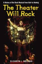 The Theater Will Rock af Elizabeth Lara Wollman