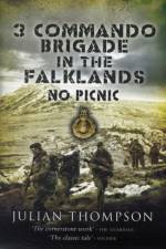 3 Commando Brigade in the Falklands: No Picnic af Julian Thompson