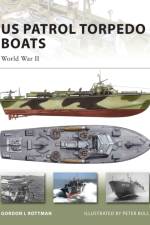US Patrol Torpedo Boats af Gordon Rottman