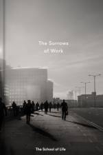 The Sorrows of Work af The School of Life