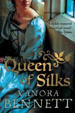 Queen of Silks af Vanora Bennett