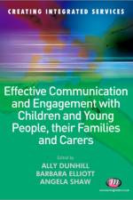 Effective Communication and Engagement with Children and Young People, their Families and Carers