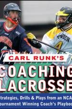 Carl Runk's Coaching Lacrosse: Strategies, Drills, & Plays from an NCAA Tournament Winning Coach's Playbook af Carl Runk