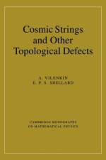 Cosmic Strings and Other Topological Defects af A. (Tufts University Vilenkin