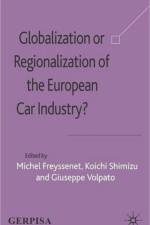 Globalization or Regionalization of the European Car Industry?