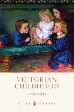 Victorian Childhood af Janet Sacks
