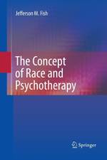 The Concept of Race and Psychotherapy af Jefferson M. Fish
