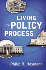 Living the Policy Process af Philip B (James Barr Ames Professor of Law Heymann