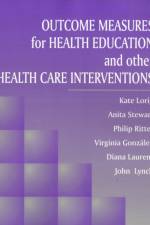 Outcome Measures for Health Education and Other Health Care Interventions af RN Lorig