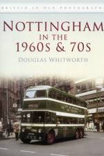 Nottingham in the 1960s and 70s af Douglas Whitworth