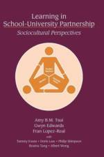 Learning in School-University Partnership af Amy B.M. (The University of Hong Kong) Tsui