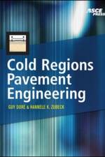 Cold Regions Pavement Engineering af Guy Dore