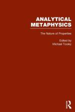 The Nature of Properties: Nominalism, Realism, and Trope Theory af Michael Tooley