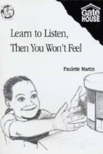 Learn to Listen, Then You Won't Feel af Paulette Martin