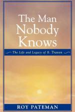 The Man Nobody Knows af Roy Pateman