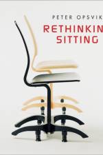 Rethinking Sitting af Peter Opsvik