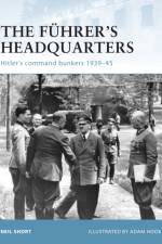 The Fuhrer's Headquarters af Neil Short