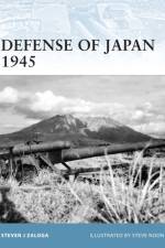 Defense of Japan 1945 af Steven J. (Author) Zaloga