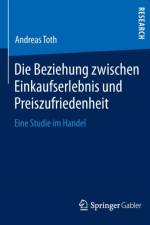 Die Beziehung Zwischen Einkaufserlebnis Und Preiszufriedenheit af Andreas Toth