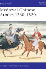 Medieval Chinese Armies 1260–1520 af CJ Peers