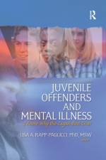 Juvenile Offenders and Mental Illness af Lisa A. Rapp-Paglicci