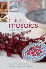 Micro Mosaics af Angie (Author) Weston