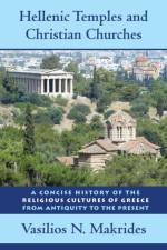 Hellenic Temples and Christian Churches af Vasilios N. Makrides