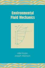 Environmental Fluid Mechanics af Hillel Rubin
