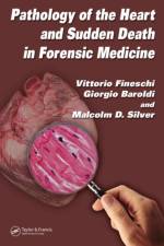 Pathology of the Heart and Sudden Death in Forensic Medicine af Vittorio (University of Foggia Medical School Fineschi