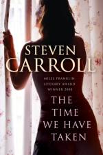 The Time We Have Taken af Steven Carroll