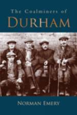 The Coalminers of Durham af Norman Emery