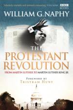 The Protestant Revolution af William G. Naphy