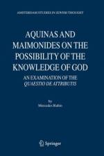Aquinas and Maimonides on the Possibility of the Knowledge of God af Mercedes Rubio