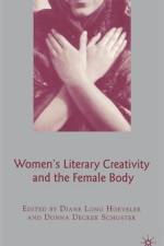 Women's Literary Creativity and the Female Body
