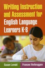Writing Instruction and Assessment for English Language Learners K-8 af Susan (Portland State University Lenski