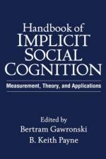 Handbook of Implicit Social Cognition
