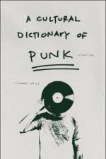 A Cultural Dictionary of Punk af Nicholas (University of Detroit Mercy Rombes