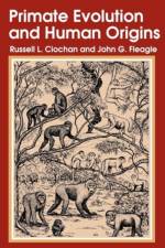 Primate Evolution and Human Origins af Russell L. Ciochon